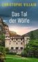 Christophe Villain: Das Tal der Wölfe, Buch, Buch