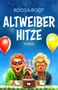 "ROOSA ROOT ALTWEIBERHITZE ROMAN" steht über einer lustigen Illustration von zwei älteren Damen und einem Hund., Buch