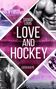 Saskia Louis: Love and Hockey: Leevi & Elys, Buch
