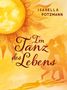 „Im Tanz des Lebens“ von Isabella Potzmann. Illustrierte Sonne und ein tanzendes Paar in warmen Gelb- und Orangetönen., Buch
