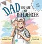 "DAD YOU ARE MY INFLUENCER" in großen Buchstaben; Illustration von Vater und Sohn, in Malkleidung, glücklich mit Farbflecken., Buch