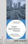 „Urban Agriculture in Practice”, Autoren: Samantha Sharma, Ryan Machalke. Hochhäuser und städtische Gartenbeete im Hintergrund., Buch