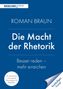 Roman Braun: Die Macht der Rhetorik, Buch