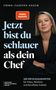 "Jetzt bist du schlauer als dein Chef. 100 Erfolgsgaranten für Fokus, Resilienz und berufliche Freiheit." Eine Frau im Anzug., Buch