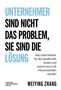 „UNTERNEHMER SIND NICHT DAS PROBLEM, SIE SIND DIE LÖSUNG“ in großen Lettern. Darunter Autor: Weiying Zhang., Buch