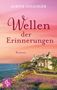 Sabine Diesinger: Wellen der Erinnerungen | Ein bewegender Roman an der Küste Frankreichs, Buch
