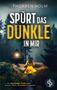 Thorben Holm: Spürt das Dunkle in mir | Der packende Thriller, Buch