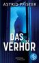 Oben steht "Astrid Pfister", in der Mitte "Das Verhör", unten "Kriminal Thriller". Ein Schatten hinter einer Tür., Buch