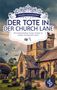 „James Goodwin. Der Tote in der Church Lane. Ein historischer Cosy Crime in einem britischen Dorf.“ Ein friedlicher Friedhof., Buch
