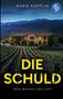 oben: "MARIE KOPPLIN", "dp"-Logo, Mitte: großes Landhaus, vorn: Weinberg, unten: "DIE SCHULD", "Deine Wahrheit zählt nicht"., Buch