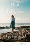 "Und dahinter das Meer" von Laura Spence-Ash, übersetzt von Claudia Feldmann. Eine Frau blickt auf das Meer., Buch
