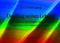 Texte: "Ulrich Ernst Ludwig", "Der Flug seines Lebens", "Ein Geheimnis vom Fliegen und Loslassen...". Farbverlauf in Regenbogenfarben., Buch
