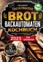 Julia Smith: Das ultimative Brotbackautomaten-Kochbuch 2025 für Anfänger, Buch