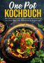 Susanne Weichholdt: One Pot Kochbuch - 150 schnelle und einfache Rezepte für Anfänger und Vielbeschäftigte, Buch, Buch
