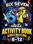 „SIX SEVEN“, „MEGA ACTIVITY BOOK FOR KIDS“, „AGES 8-12“. Zwei Figuren, eine blaue 6 mit Lupe, eine gelbe 7 mit Kompass., Buch