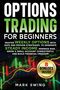 OPTIONS TRADING FOR BEGINNERS; Master weekly options with steady income strategies; Grafik mit Finanzdiagramm., Buch