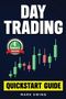 „Day Trading Quickstart Guide“, „4 Bonuses Inside“. Autor: Mark Swing. Grafik von grünen und roten Kerzencharts., Buch