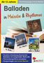 "Balladen in Melodie & Rhythmus" ab 12 Jahren. Fotos: "Nis Randers", "John Maynard", "Herr von Ribbeck im Havelland"., Buch