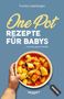 Text: "One Pot Rezepte für Babys ... und die ganze Familie." Ein Kind hält eine Schüssel mit Gemüseeintopf. Logo: veggie+.