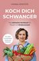 „Koch dich schwanger“ von Hanna Spektor, ein Kochbuch für Frauen mit Kinderwunsch. Frau mit Gemüsekorb., Buch