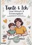 „Tante & Ich“ Mitmachbuch ab 4 Jahren. Illustration: Frau mit Kind beim Malen, umgeben von Herzen und Zweigen., Buch
