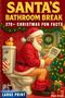 Text: "SANTA'S BATHROOM BREAK. 270+ CHRISTMAS FUN FACTS. LARGE PRINT." 
Illustration von Santa auf der Toilette mit Zeitung., Buch