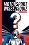 "MOTORSPORT WISSENSQUIZ", "100 Fragen - 400 Antworten". Illustration: Rennfahrer unter großem Fragezeichen, Rennstrecke., Buch