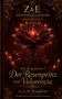 „Z&E Zeitenhall & Echo Rosenpfade II. Die Sangriolrose I Der Rosenprinz von Valorencia von A.M. StrongHeart.“ Goldene Rose., Buch