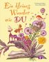 Buchtitel: "Ein kleines Wunder - wie DU". Oben rechts sind die Autoren genannt. Illustration mit Mädchen, Blumen und einem Buch., Buch