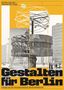 "Gestalten für Berlin" und "Design aus der Kunsthochschule Berlin-Weißensee". Fotos von Architektur und einem Weltzeituhr-Modell., Buch