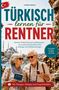 "TÜRKISCH lernen für RENTNER" ist der Haupttext. Zwei ältere Menschen lächeln, mit türkischem Tee und Buch in der Hand., Buch