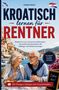 Titel: "Kroatisch lernen für Rentner". 
Text: "Einfach Kroatisch lernen im Ruhestand". 
Zwei ältere Leute am Meer., Buch