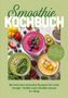 "Smoothie Kochbuch" steht groß oben, mit bunten Smoothies darunter. Ein grüner Kreis beschreibt enthaltene Rezepte., Buch