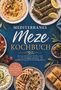"Mediterranes Meze Kochbuch" steht in eleganten Buchstaben, umgeben von Tellern mit Hummus, gefüllten Blättern, Oliven und mehr., Buch
