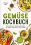 „Gemüse Kochbuch“; darunter „Die leckersten Gemüse Rezepte für jeden Geschmack und Anlass“. Teller mit Gemüse., Buch