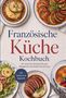 „Französische Küche Kochbuch. Inkl. Desserts & Aperitifs. Verschiedene Gerichte auf Tellern umgeben den Text.“