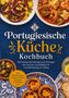 "Portugiesische Küche - Kochbuch. Die leckersten Rezepte aus Portugal für Genuss, Geselligkeit & Urlaubsfeeling im Alltag."  
Gerichte mit Meeresfrüchten, Oliven, Dessert., Buch