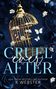 Text: "CRUEL ever AFTER" von K Webster. Ein goldener Käfig mit weißen Blumen und Schmetterlingen auf dunklem Hintergrund., Buch