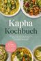 Text: "Kapha Kochbuch" mit Rezepten für Leichtigkeit & Energie. Enthält 30-Tage-Ernährungsplan.  
Bild: Schüsseln mit buntem Essen und Getränken., Buch