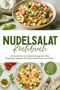 "Nudelsalat Kochbuch. Die leckersten und abwechslungsreichsten Nudelsalat Rezepte für jeden Geschmack und Anlass."

Zwei Schüsseln mit bunten Nudelsalaten, dekoriert mit frischen Kräutern., Buch