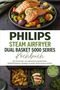 "PHILIPS STEAM AIRFRYER DUAL BASKET 5000 SERIES Kochbuch" zeigt gegrillten Lachs und Gemüse auf einem Teller., Buch