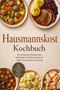 Titel: Hausmannskost Kochbuch. Untertitel: Rezepte der deutschen Traditionsküche. Oben Gerichte wie Fleisch, Klöße, Gemüse., Buch