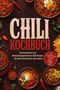 Text: "CHILI KOCHBUCH Die leckersten und abwechslungsreichsten Chili Rezepte für jeden Geschmack und Anlass." Schalen mit Chili und Zutaten., Buch
