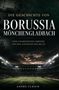Text: "Die Geschichte von Borussia Mönchengladbach. Eine unabhängige Chronik von den Anfängen bis heute. Andre Ulrich."  
Dunkles Stadion, dramatischer Himmel., Buch