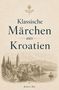 "Klassische Märchen aus Kroatien" von Robert Mai. Illustration einer romantischen Küstenstadt mit Bergen im Hintergrund., Buch