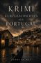 „Krimi Kurzgeschichten aus Portugal“ steht groß vor einer abendlichen Flusslandschaft und historischen Gebäuden., Buch