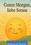 "Guten Morgen, liebe Sonne." Illustration einer lächelnden gelben Sonne über grünen Hügeln., Buch