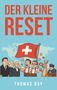 "DER KLEINE RESET", "THOMAS BAY", Illustration mit Menschen, Schweiz-Fahne, Känguru, und Weltkarte im Hintergrund., Buch
