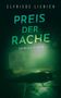 Über dem Titel "Preis der Rache" liegt eine düstere Szene mit einer Person auf dem Boden unter grünlichem Licht., Buch