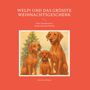 Text: "WELPI UND DAS GRÖSSTE WEIHNACHTSGESCHENK. Buch 2 der Buchreihe Hundewelpengeschichten. Franziska Schmidt."

Drei Hunde vor einem Weihnachtsbaum. , Buch